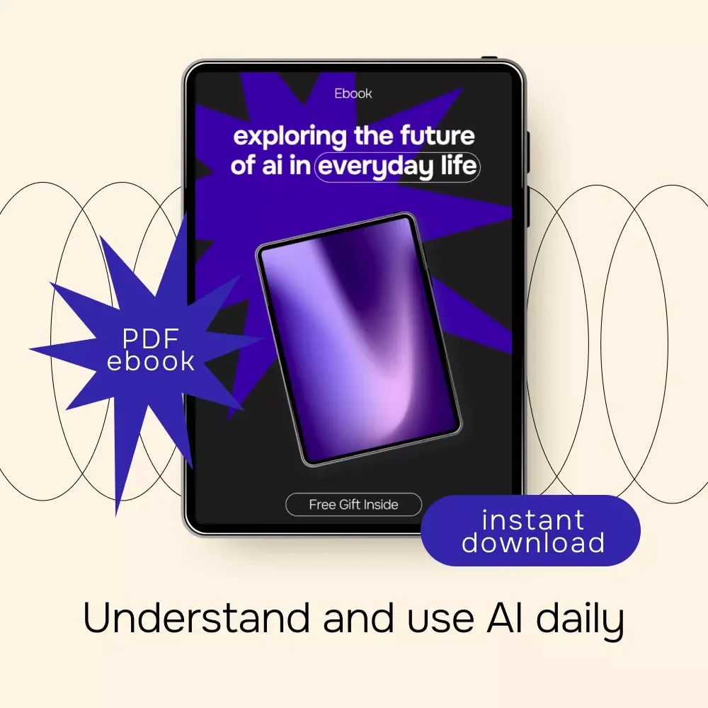 Exploring the Future of AI in Everyday Life – Practical eBook Guide to Smart Homes, Work, Health & Ethical AI Use