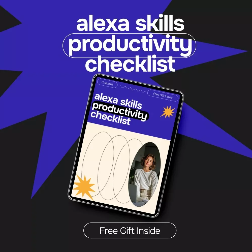 Alexa Skills Productivity Checklist: Master Your Day with Alexa for Maximum Efficiency