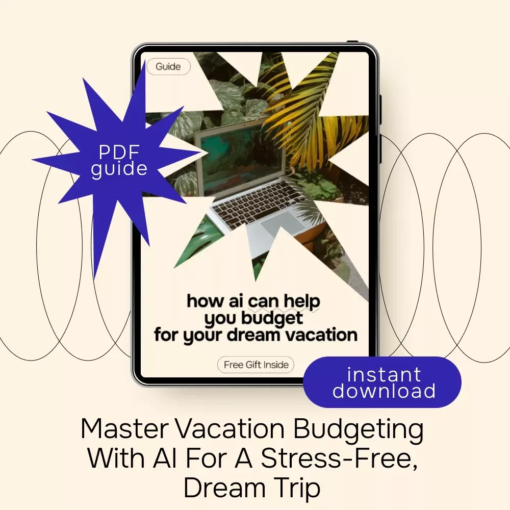 How AI Can Help You Budget for Your Dream Vacation - AI Travel Budgeting Guide & Planner