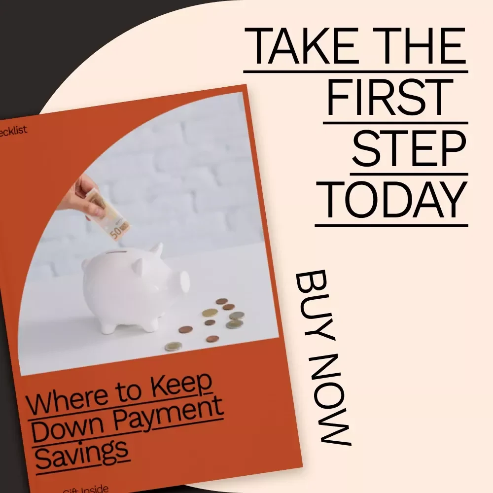 Where to Keep Down Payment Savings: A Step-by-Step Checklist to Safeguard Your Future Home