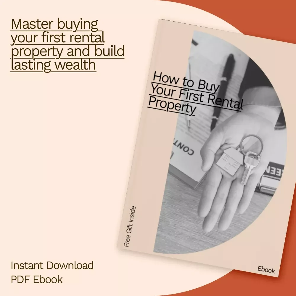 How to Buy Your First Rental Property: A Step-by-Step Guide to Building Wealth through Real Estate Investment (eBook)