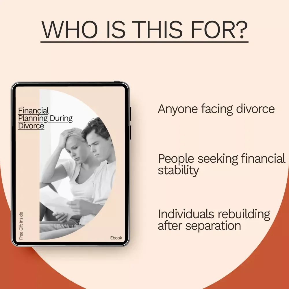 Financial Planning During Divorce: A Comprehensive eBook Guide to Navigating Divorce Finances