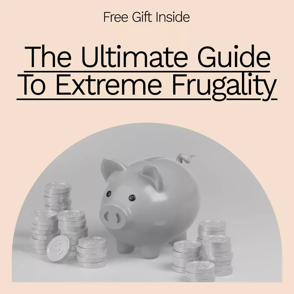 The Ultimate Guide to Extreme Frugality: Save Big, Live Better – Digital Download for Budgeting Enthusiasts