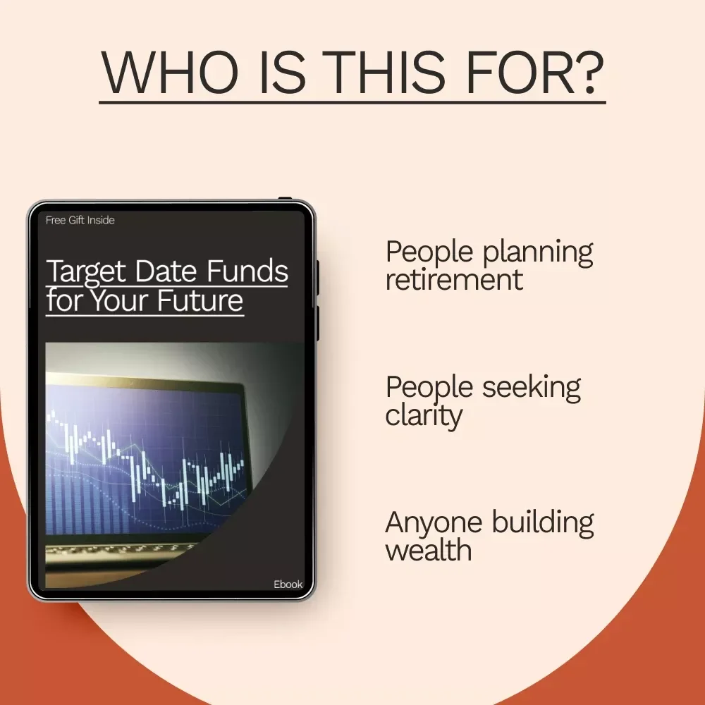 Target Date Funds for Your Future | Practical Ebook Guide for Smart Retirement Planning – target date funds are they good