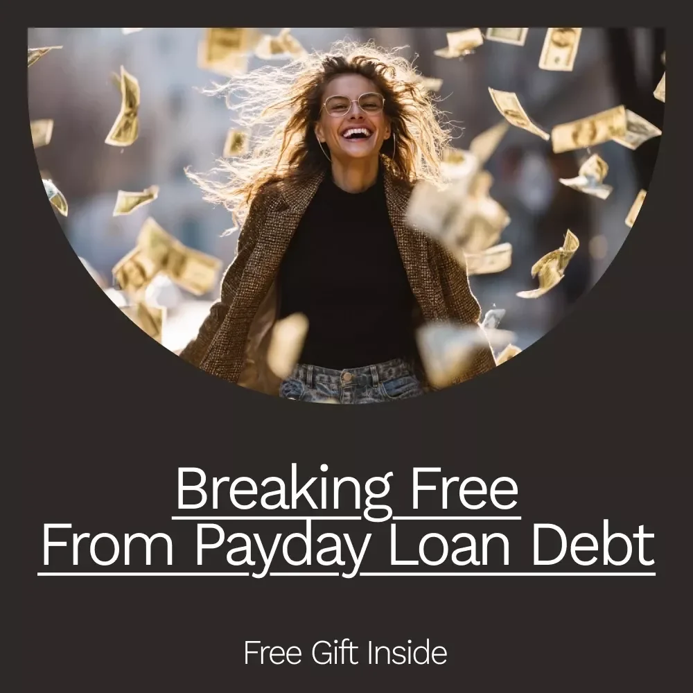 Breaking Free from Payday Loan Debt: The Ultimate Guide to Getting Out of Payday Loan Debt with Expert Steps & AI Tools