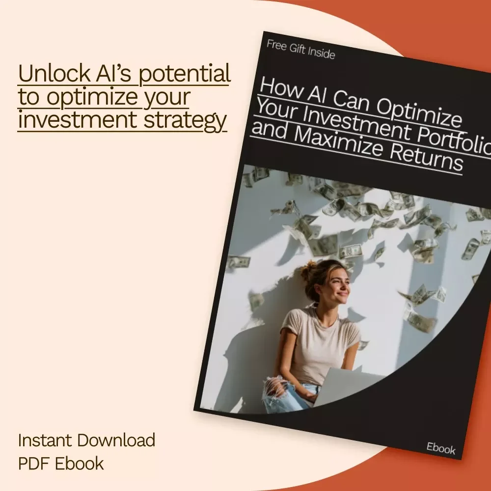 How AI Can Optimize Your Investment Portfolio and Maximize Returns - eBook on AI for Optimizing Your Investment Portfolio
