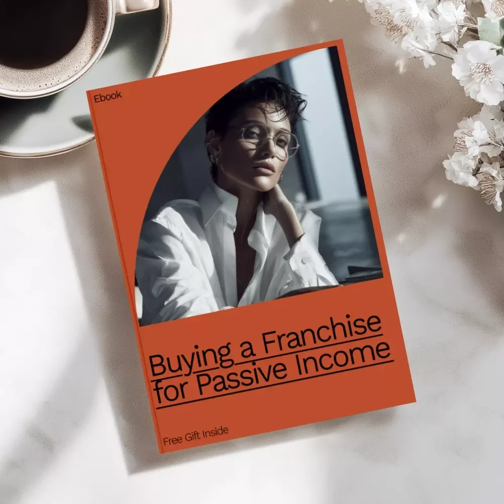 Buying a Franchise for Passive Income: A Comprehensive eBook Guide