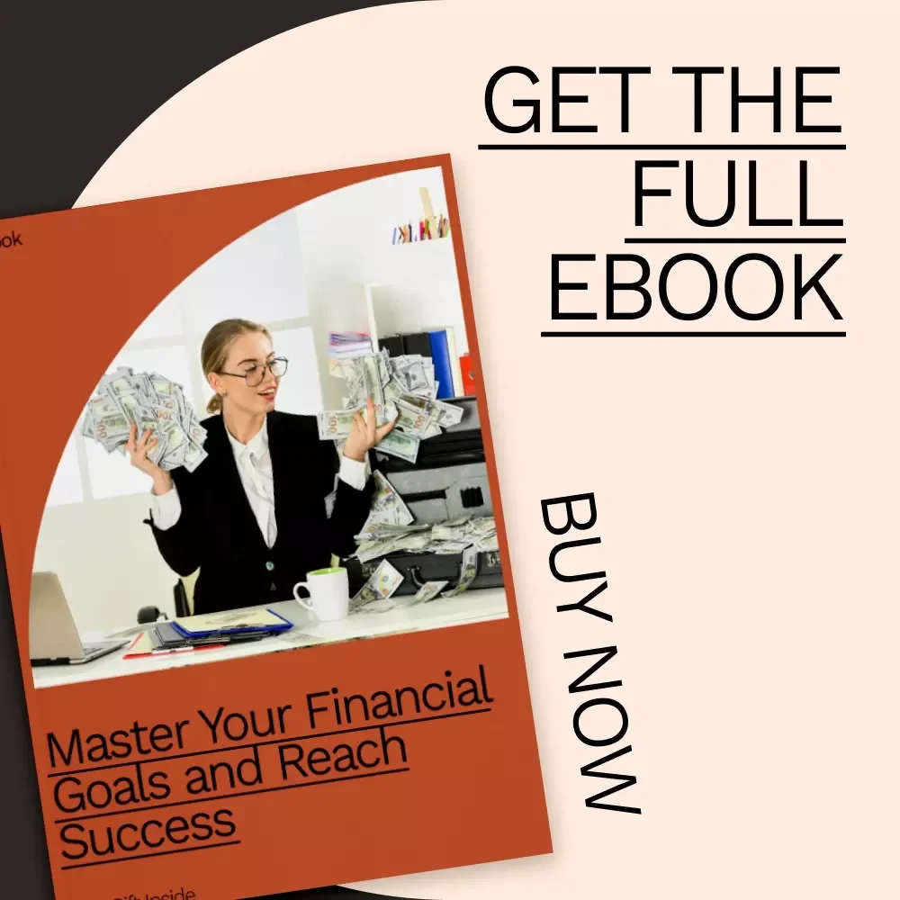 Master Your Financial Goals and Reach Success: The Ultimate eBook Guide on How to Set Financial Goals and Achieve Them