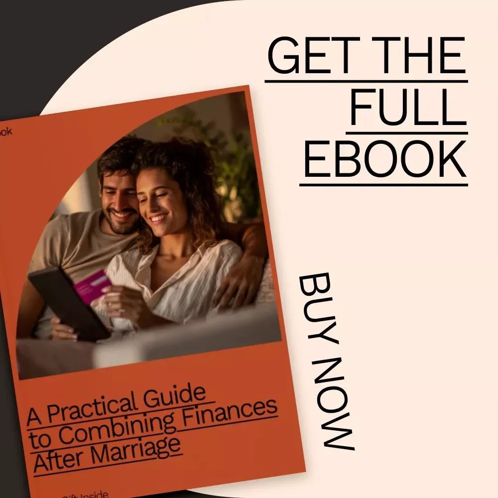 A Practical Guide to Combining Finances After Marriage: Master Your Money Together