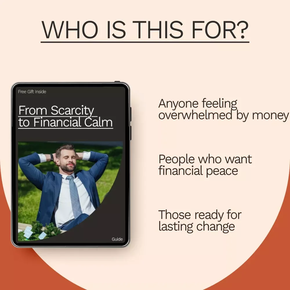 From Scarcity to Financial Calm: A Practical Guide to Overcoming a Scarcity Money Mindset