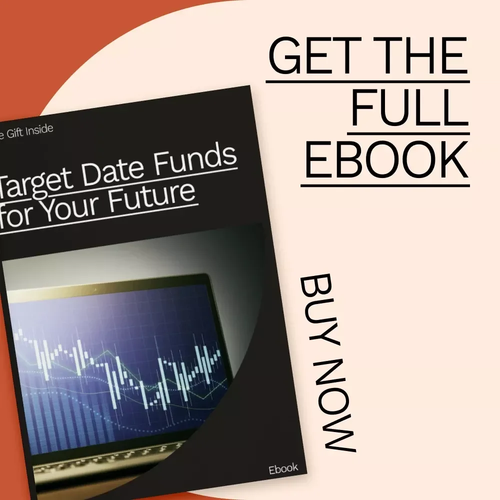 Target Date Funds for Your Future | Practical Ebook Guide for Smart Retirement Planning – target date funds are they good