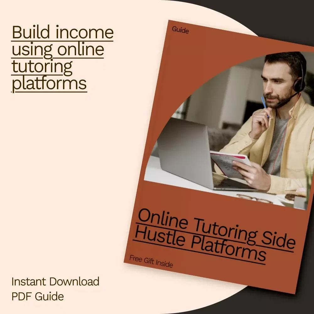 Online Tutoring Side Hustle Platforms – Step-by-Step Guide to Profitable Online Tutoring, Flexible Income, Teaching from Home