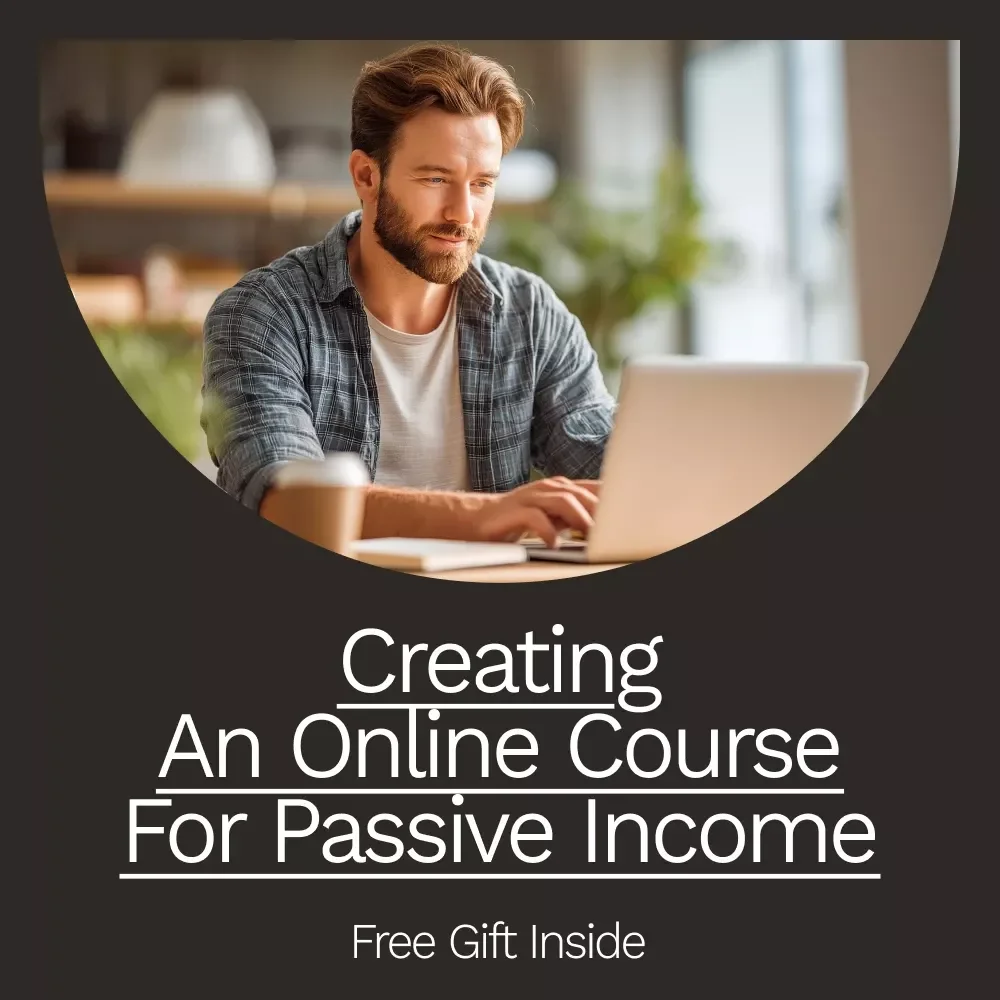 Creating an Online Course for Passive Income: The Ultimate eBook Guide to Earning Money Online