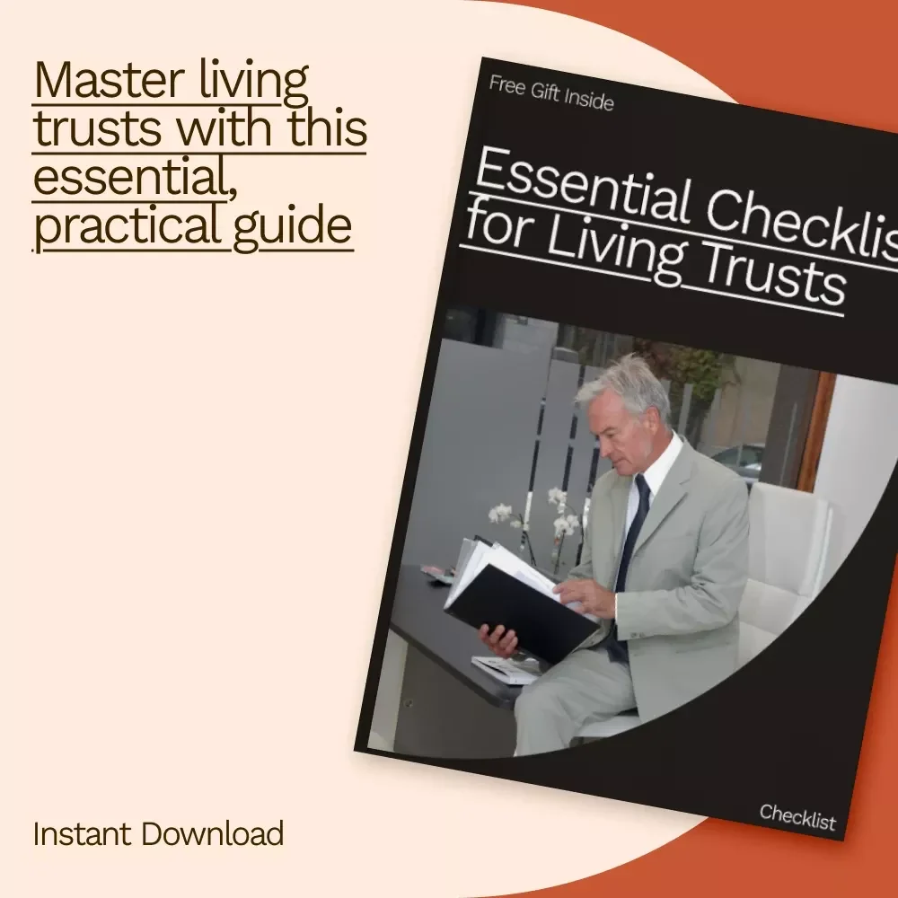 Essential Checklist for Living Trusts: Your Complete Guide to Estate Planning