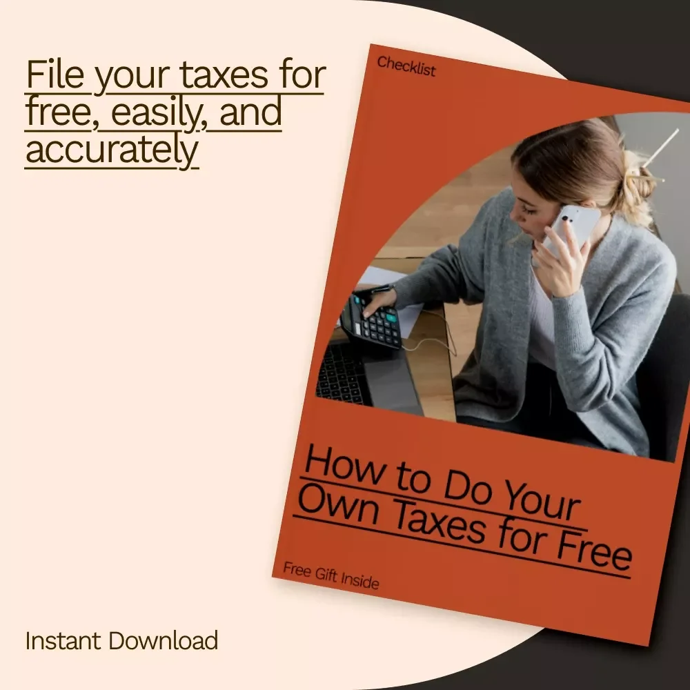 How to Do Your Own Taxes for Free: A Complete Checklist for Filing Your Taxes Without Paying a Dime