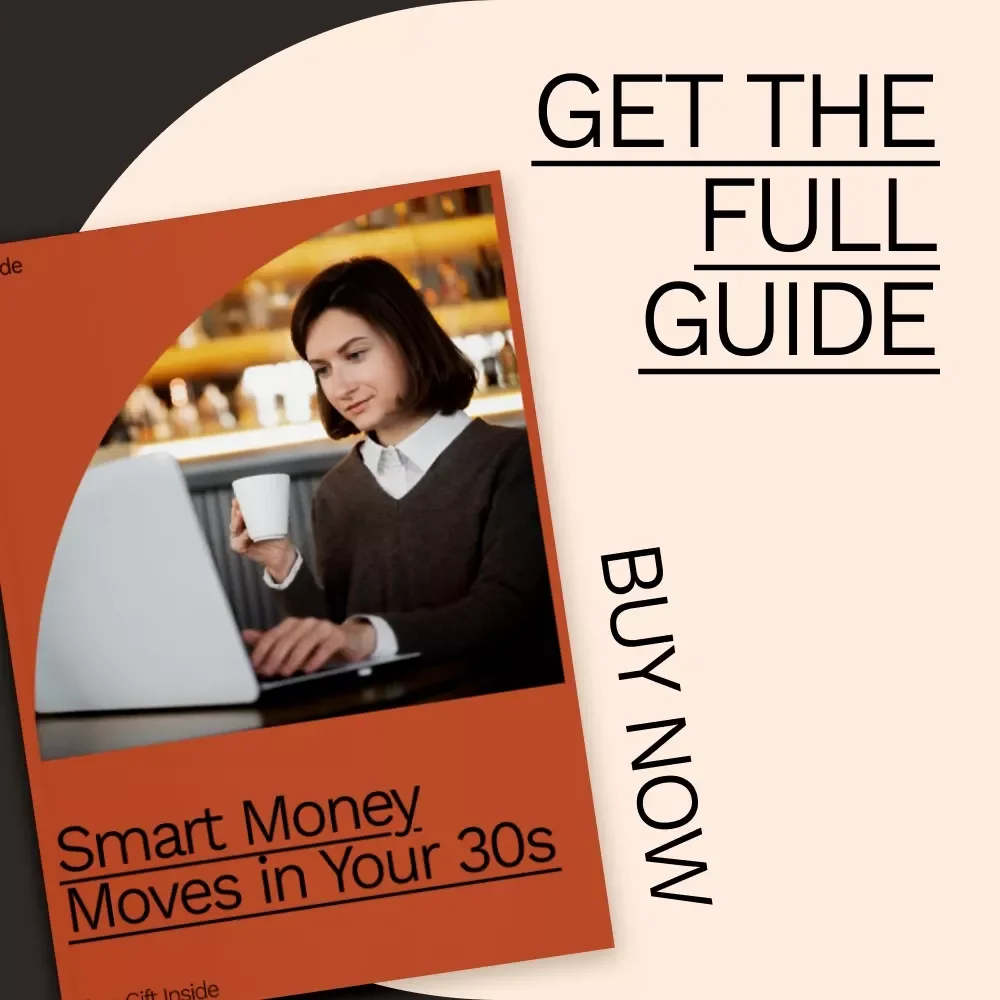 Smart Money Moves in Your 30s: Your Essential Guide to Building Wealth, Paying Off Debt, and Securing Your Future