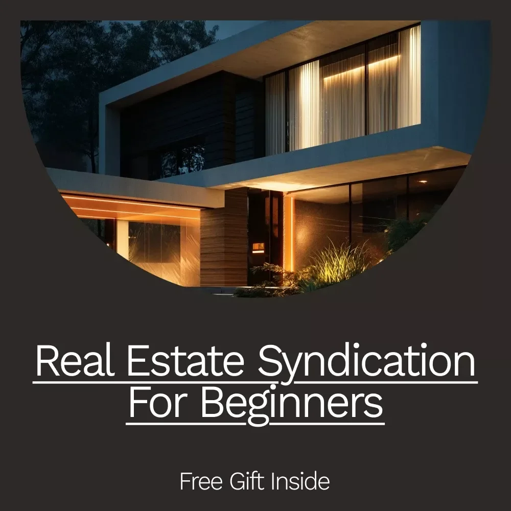 Real Estate Syndication for Beginners: Your Ultimate Guide to Successful Real Estate Investing