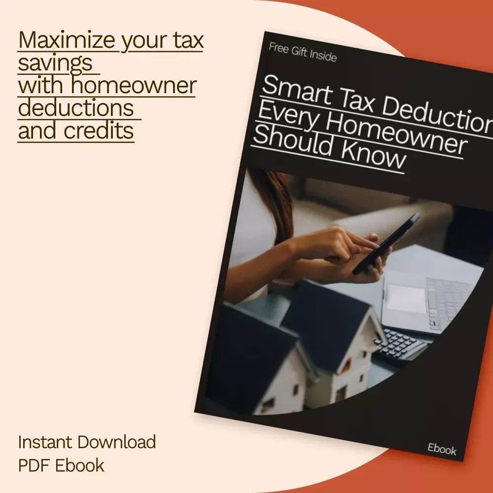Smart Tax Deductions Every Homeowner Should Know: The Essential Guide to Tax Deductions for Homeowners