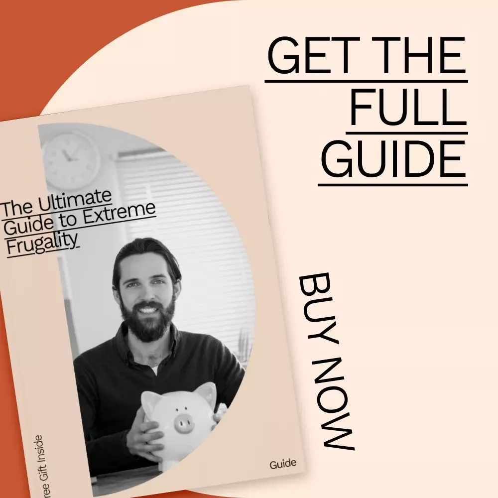 The Ultimate Guide to Extreme Frugality: Save Big, Live Better – Digital Download for Budgeting Enthusiasts