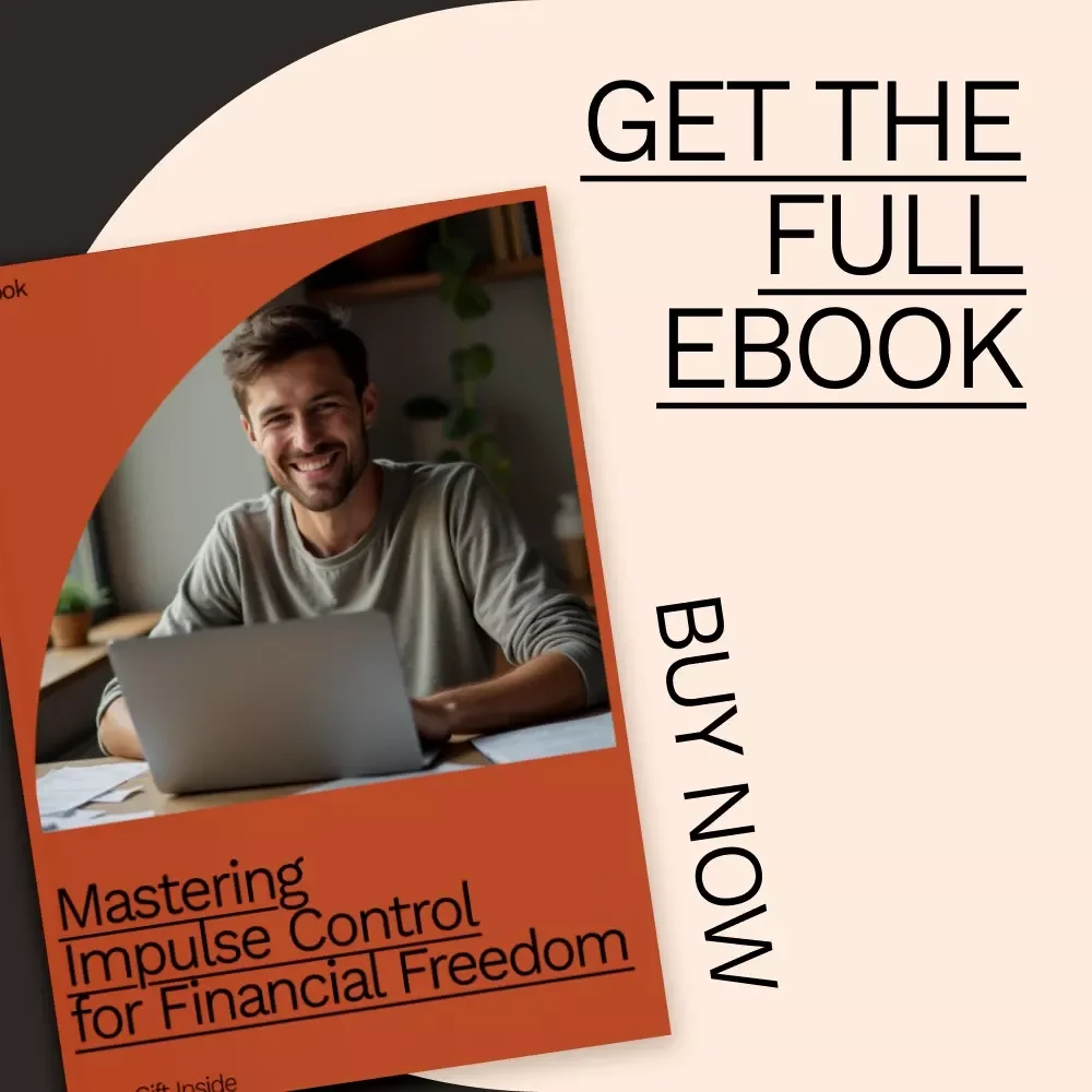 Mastering Impulse Control for Financial Freedom: How to Stop Impulsive Spending | Digital eBook Guide
