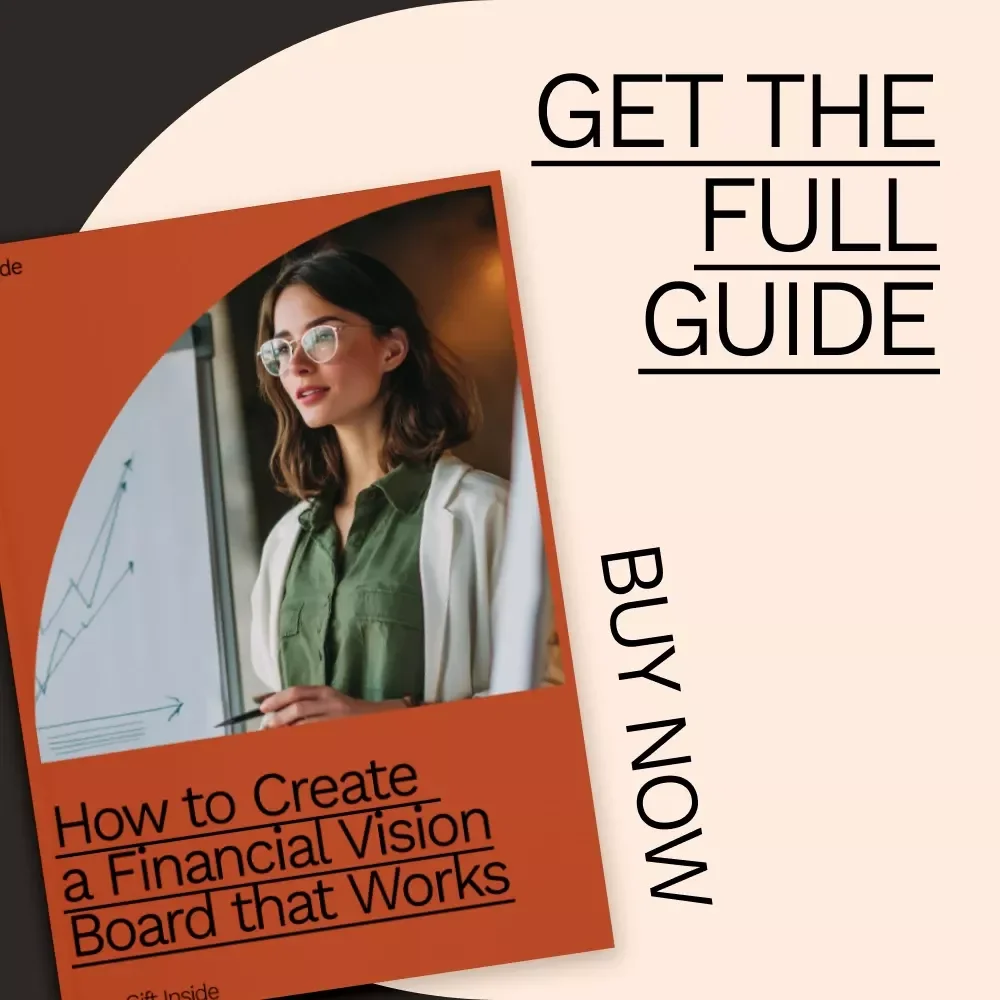 How to Create a Financial Vision Board That Works: A Practical Guide to Achieving Your Money Goals