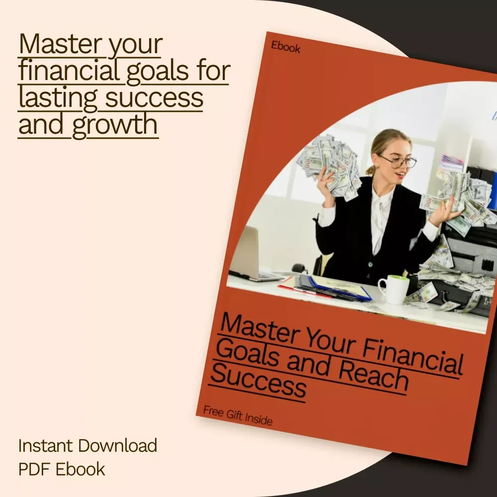 Master Your Financial Goals and Reach Success: The Ultimate eBook Guide on How to Set Financial Goals and Achieve Them