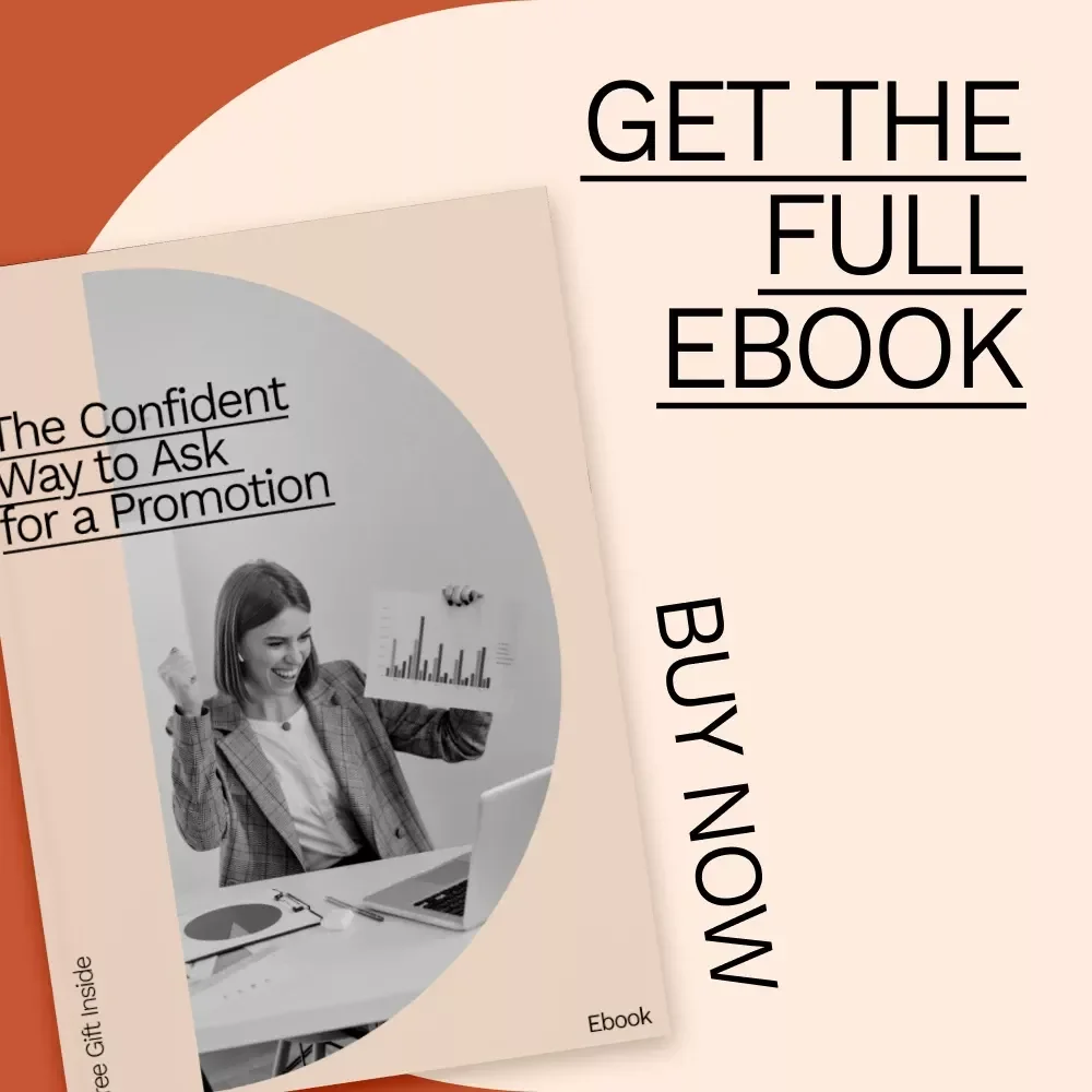 The Confident Way to Ask for a Promotion: Step-by-Step Guide, Scripts, & AI Tools to Navigate Your Career Growth