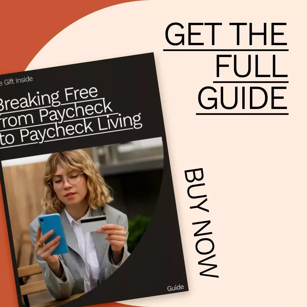 Breaking Free from Paycheck to Paycheck Living: Your Step-by-Step Guide to Financial Freedom