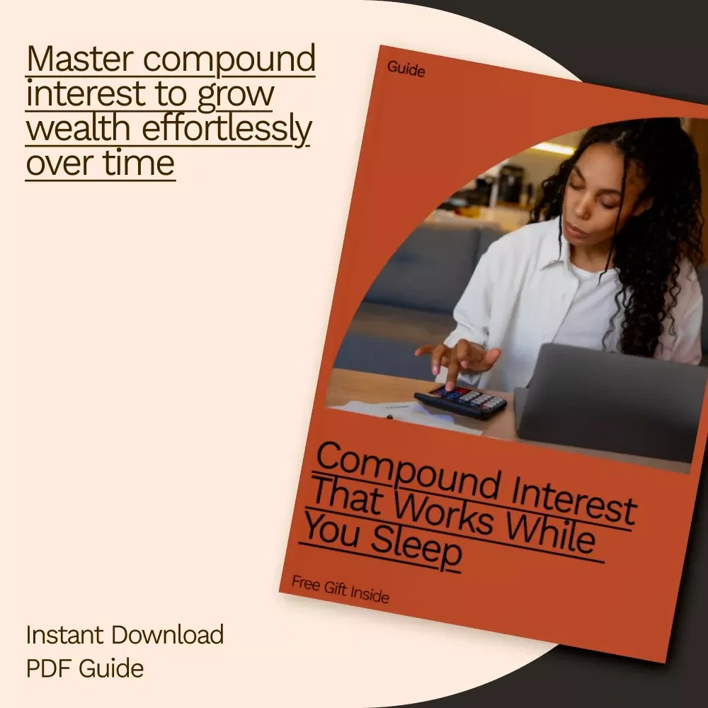 Compound Interest That Works While You Sleep - The Ultimate Guide to Building Wealth Through Smart Investing