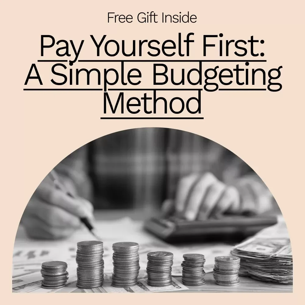 Pay Yourself First: A Simple Budgeting Method - A Practical Guide to Mastering Personal Finances