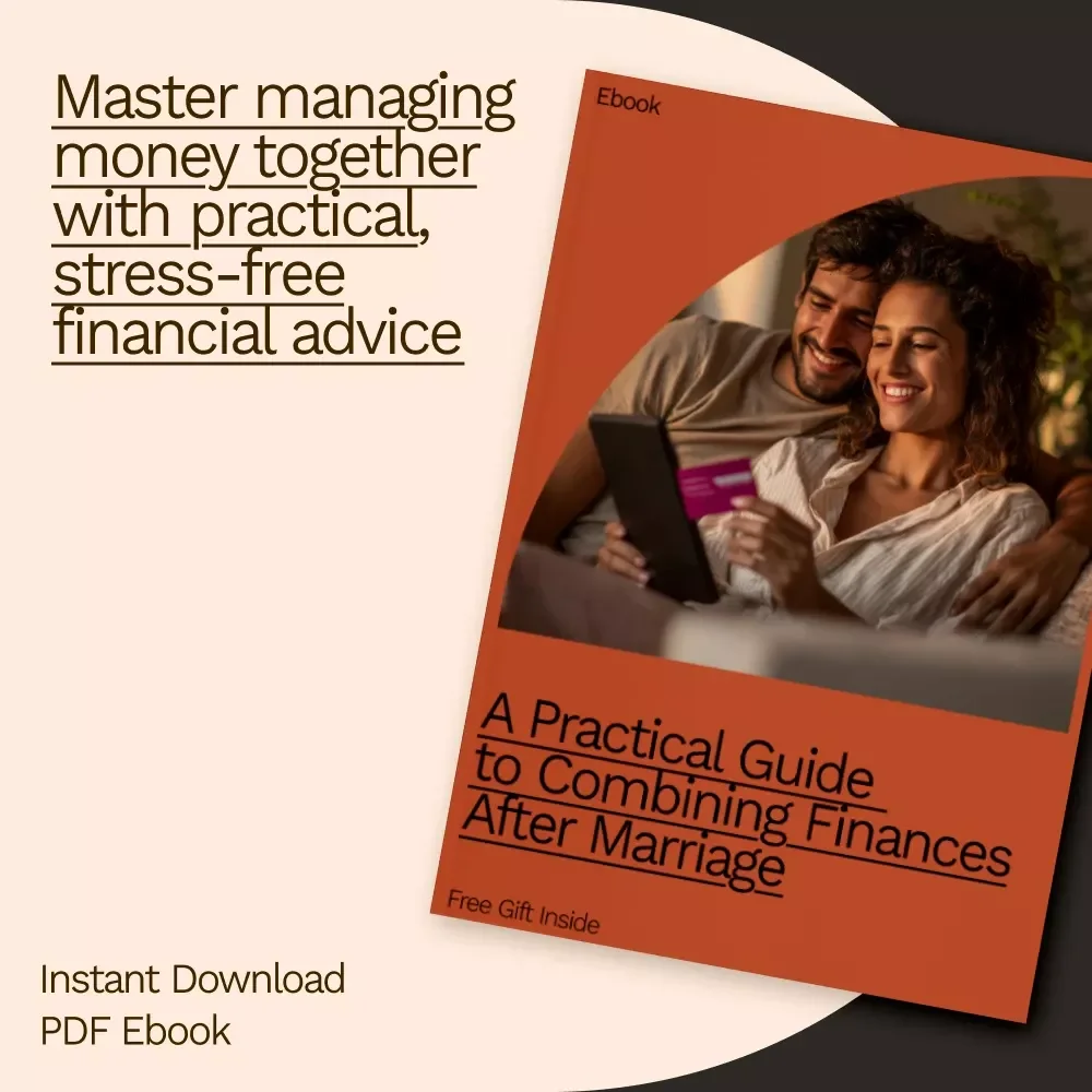 A Practical Guide to Combining Finances After Marriage: Master Your Money Together