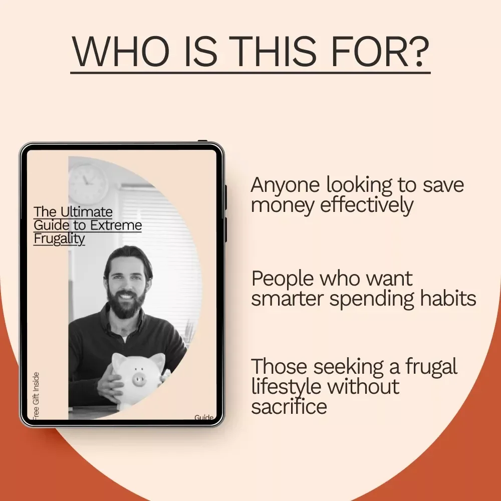The Ultimate Guide to Extreme Frugality: Save Big, Live Better – Digital Download for Budgeting Enthusiasts