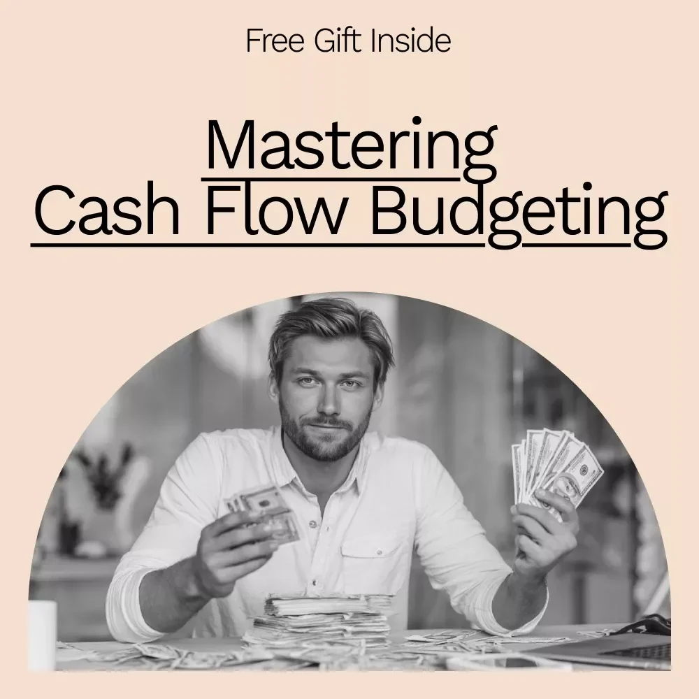 Mastering Cash Flow Budgeting: A Step-by-Step Guide to Building a Sustainable Financial Future