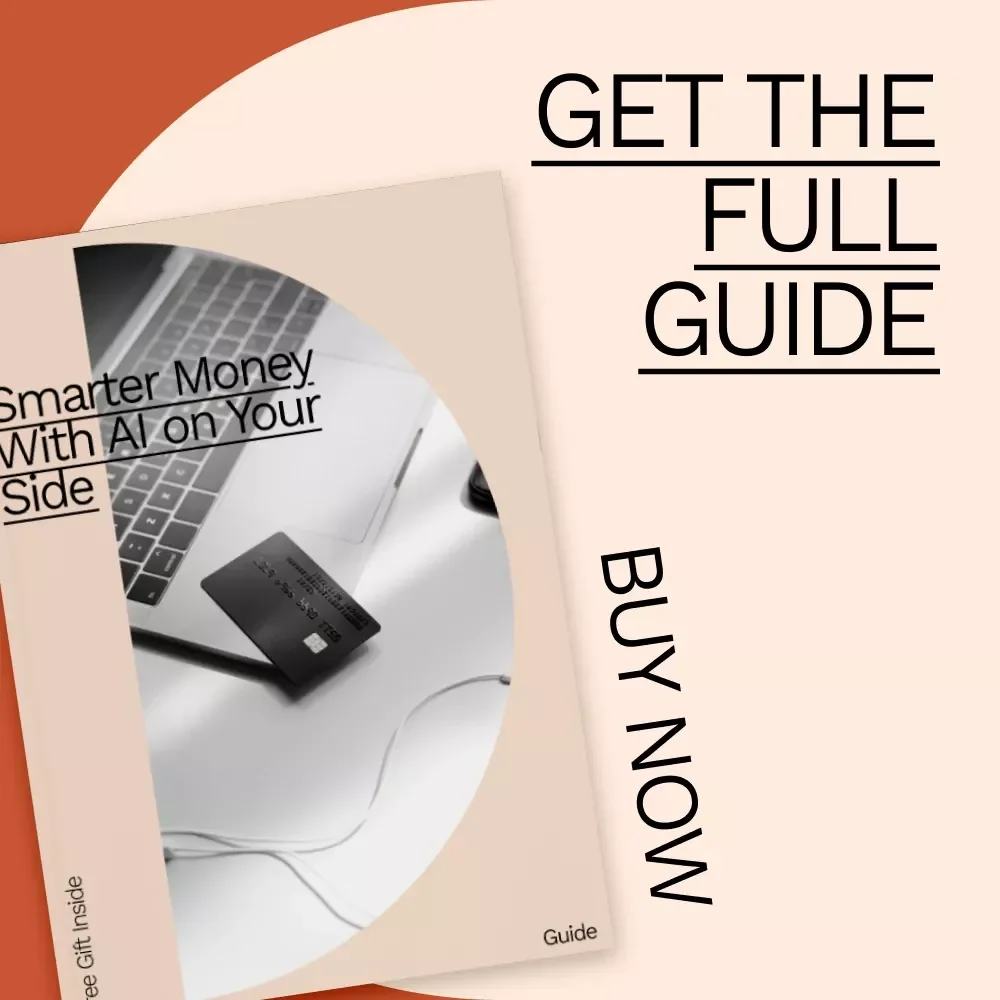 Smarter Money With AI on Your Side: The Ultimate Guide to Using AI Tools for Managing Your Personal Finances