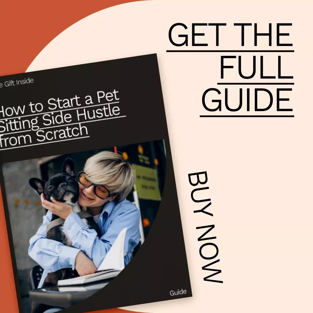 How to Start a Pet Sitting Side Hustle from Scratch: Your Complete Guide to Launching a Pet Sitting Business