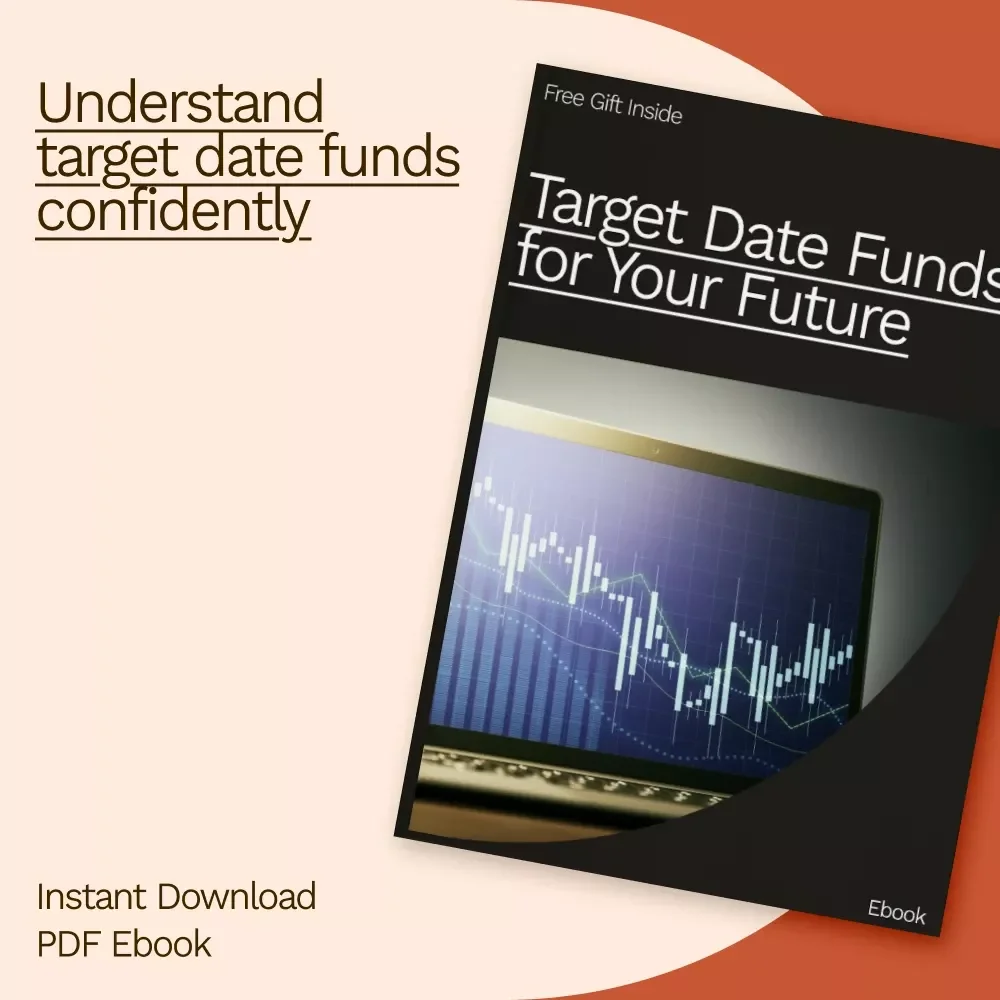 Target Date Funds for Your Future | Practical Ebook Guide for Smart Retirement Planning – target date funds are they good