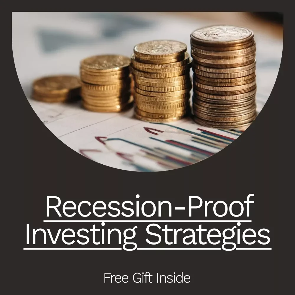 Recession-Proof Investing Strategies: Essential Guide for Safeguarding Your Portfolio