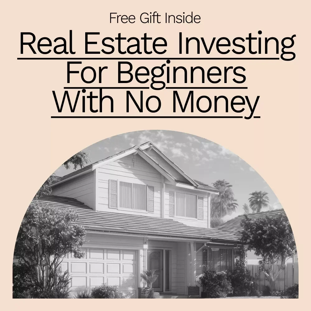 Real Estate Investing for Beginners With No Money - Digital Guide to Get Started Today