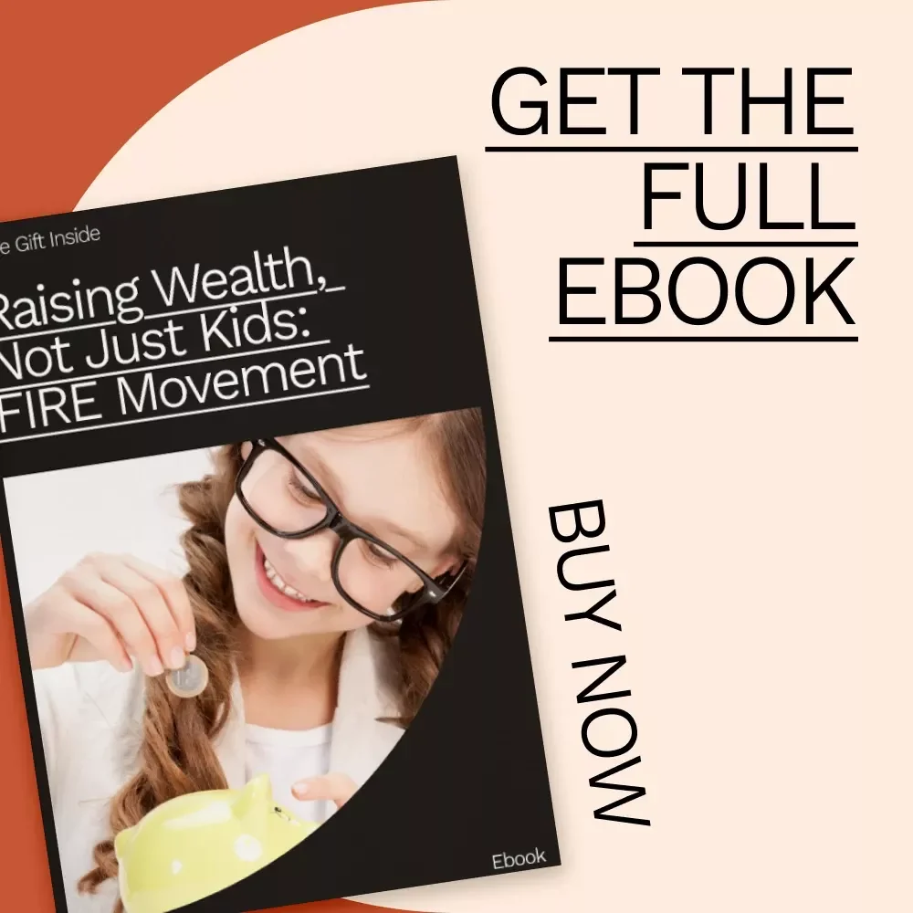 Raising Wealth, Not Just Kids: FIRE Movement for Families with Kids - eBook Guide