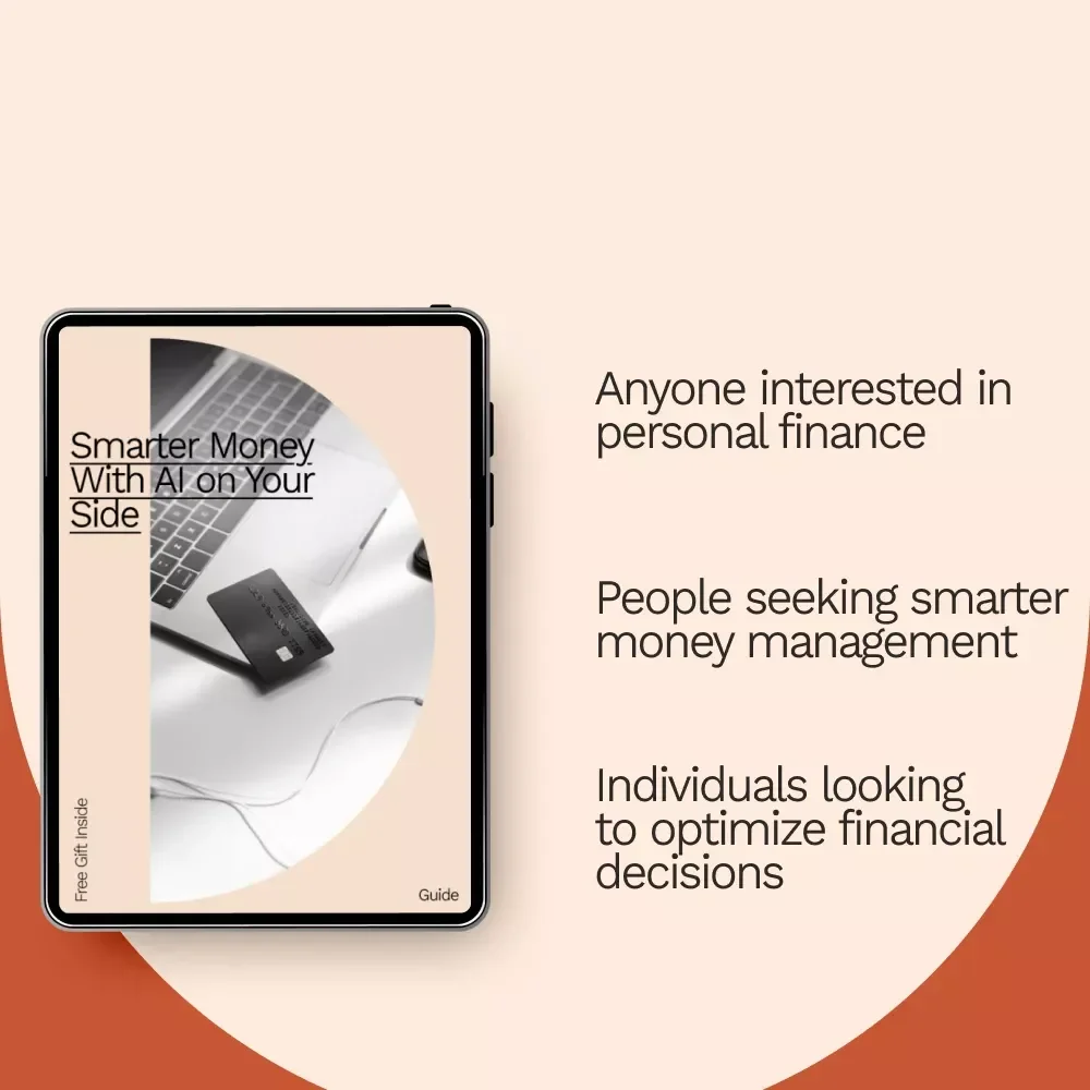 Smarter Money With AI on Your Side: The Ultimate Guide to Using AI Tools for Managing Your Personal Finances
