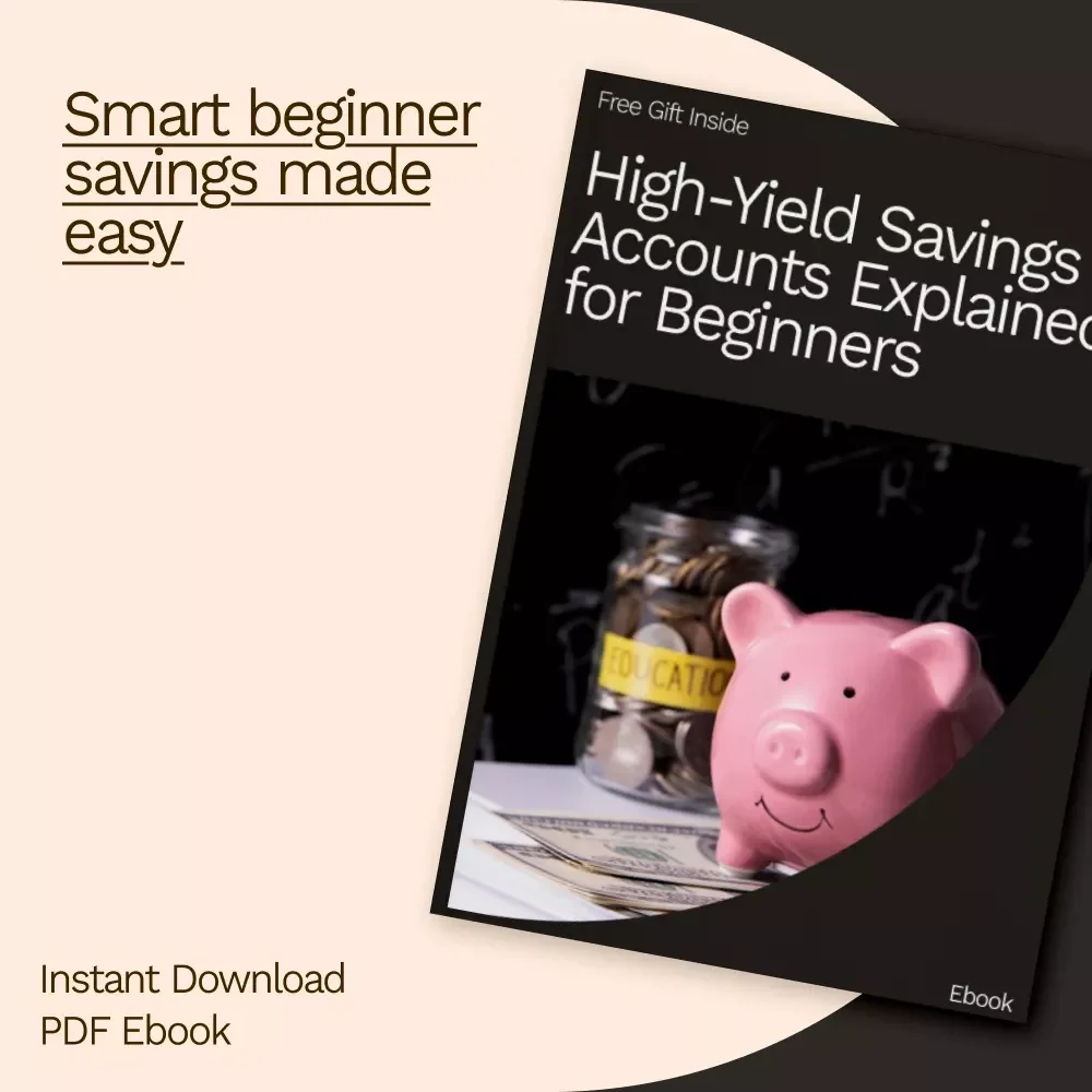 High-Yield Savings Accounts Explained for Beginners | Digital Download eBook | Learn What Is a High Yield Savings Account & How to Grow Your Savings Fast