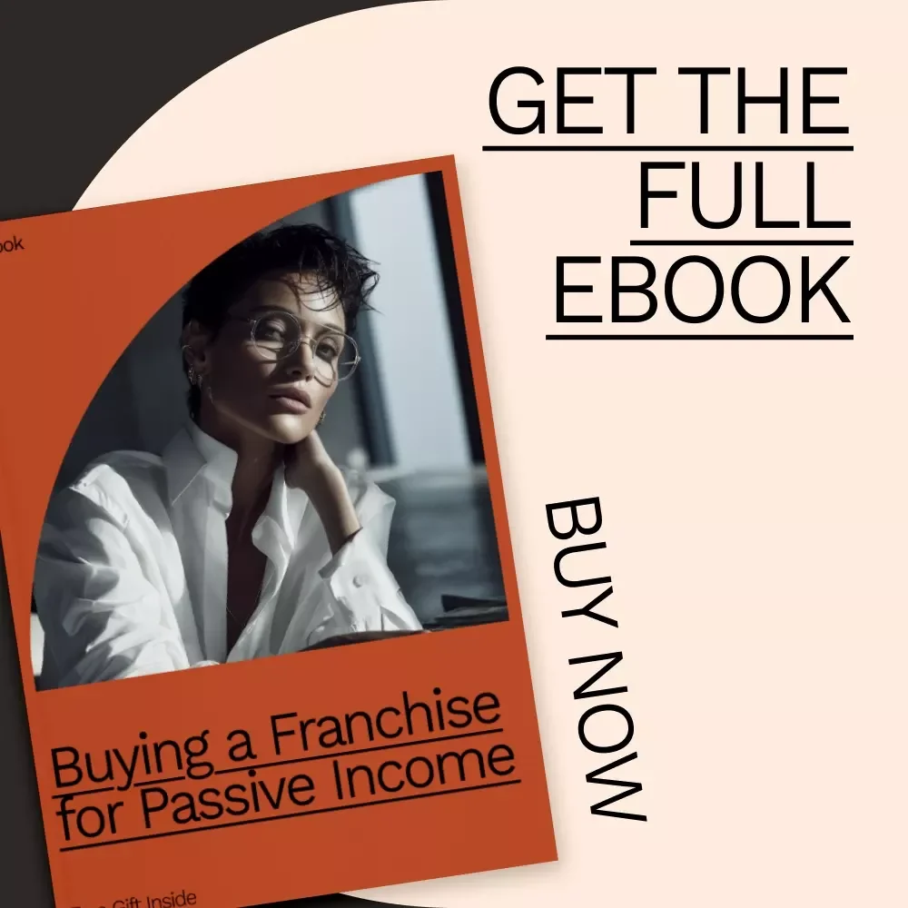 Buying a Franchise for Passive Income: A Comprehensive eBook Guide