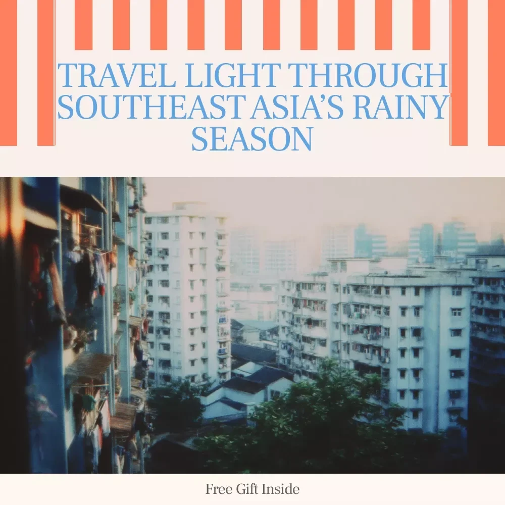 Travel Light Through Southeast Asia’s Rainy Season – Smart Packing Guide for What to Pack for Southeast Asia Rainy Season | Digital Download