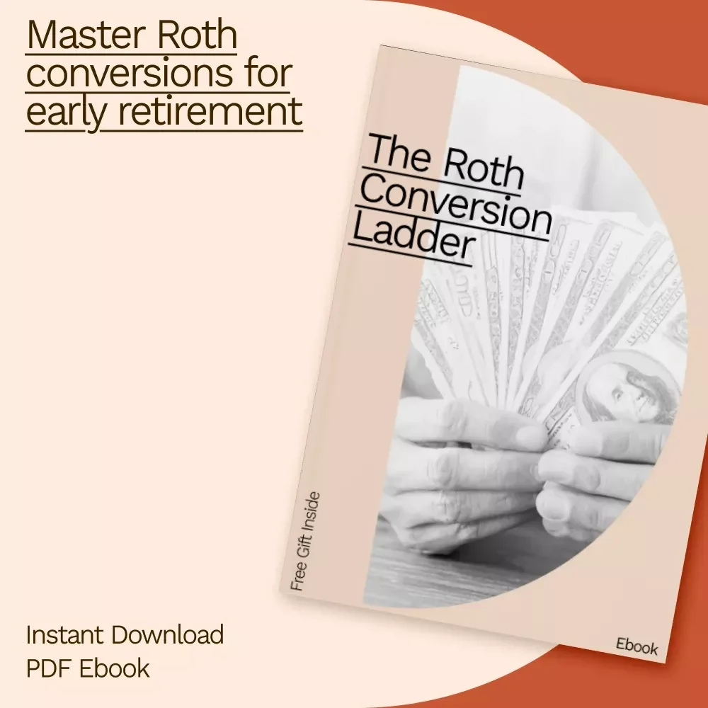 The Roth Conversion Ladder: Your Guide to Early Retirement through Tax-Efficient Conversions