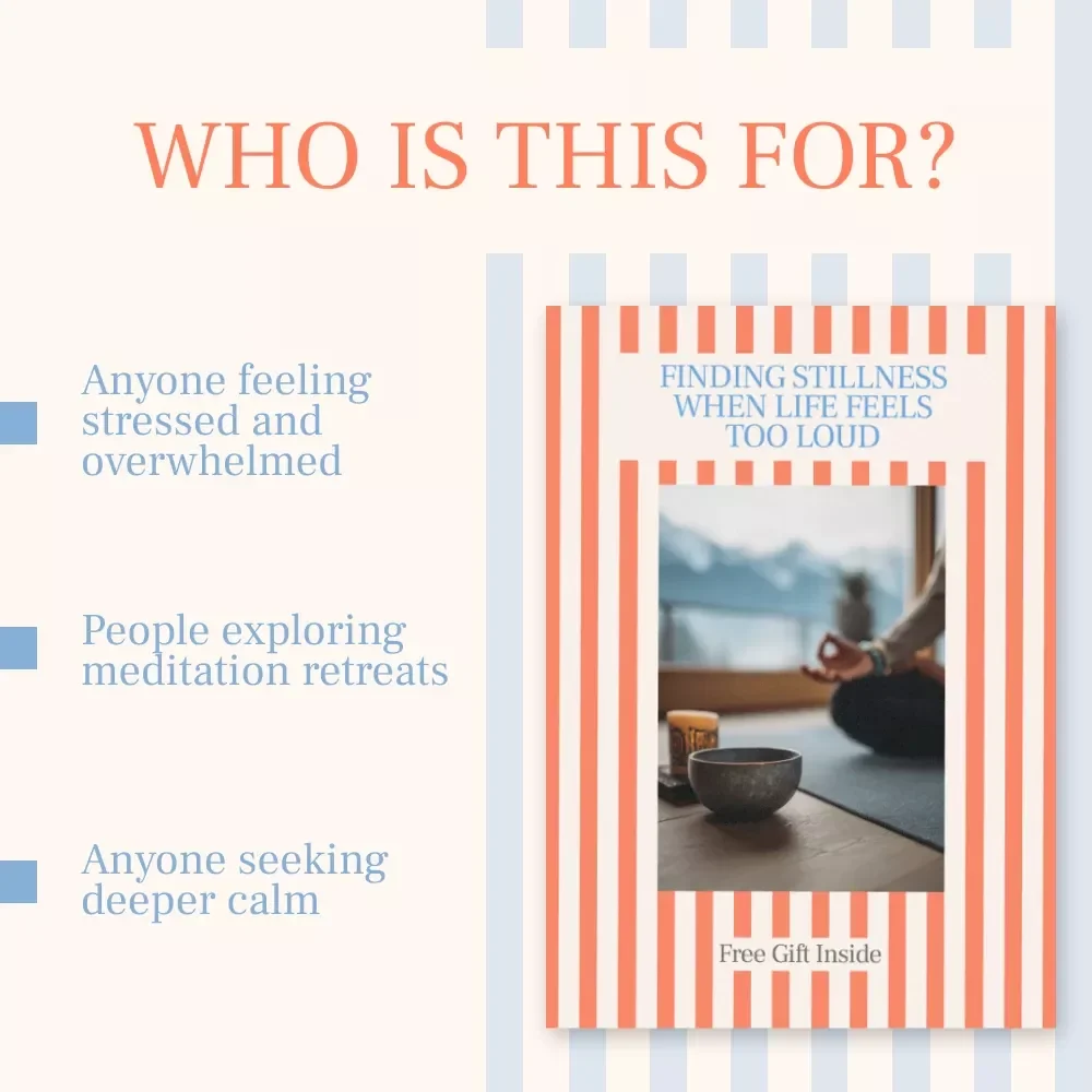 Finding Stillness When Life Feels Too Loud – A Gentle Guide to Meditation Retreats for Stress Relief, Clarity, and Inner Calm | Digital eBook Download