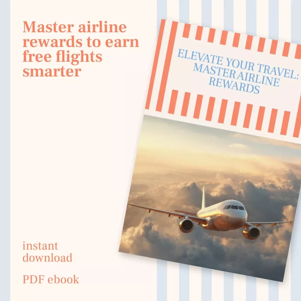 Elevate Your Travel: Master Airline Rewards | Smart Guide to the best rewards programs for free flights | Digital eBook Download