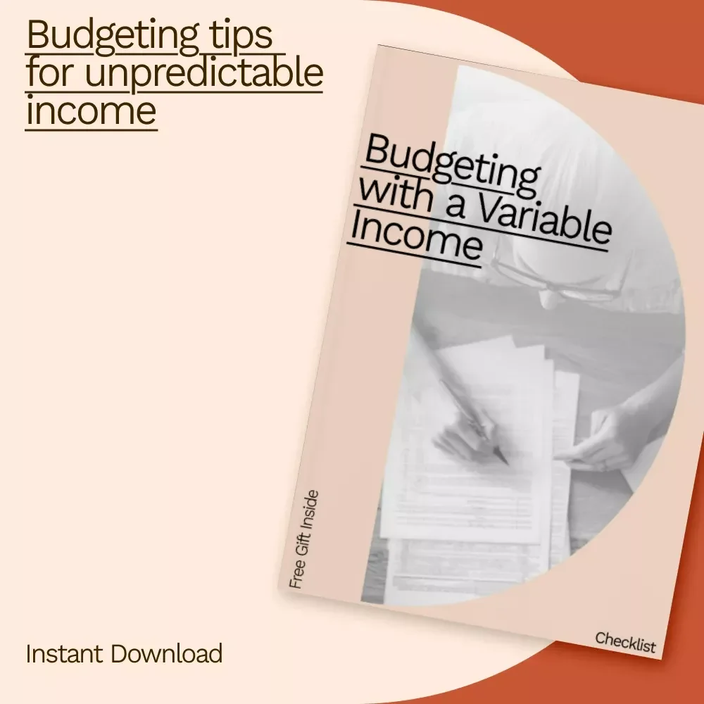 Budgeting with a Variable Income - Ultimate Checklist for Managing Your Finances