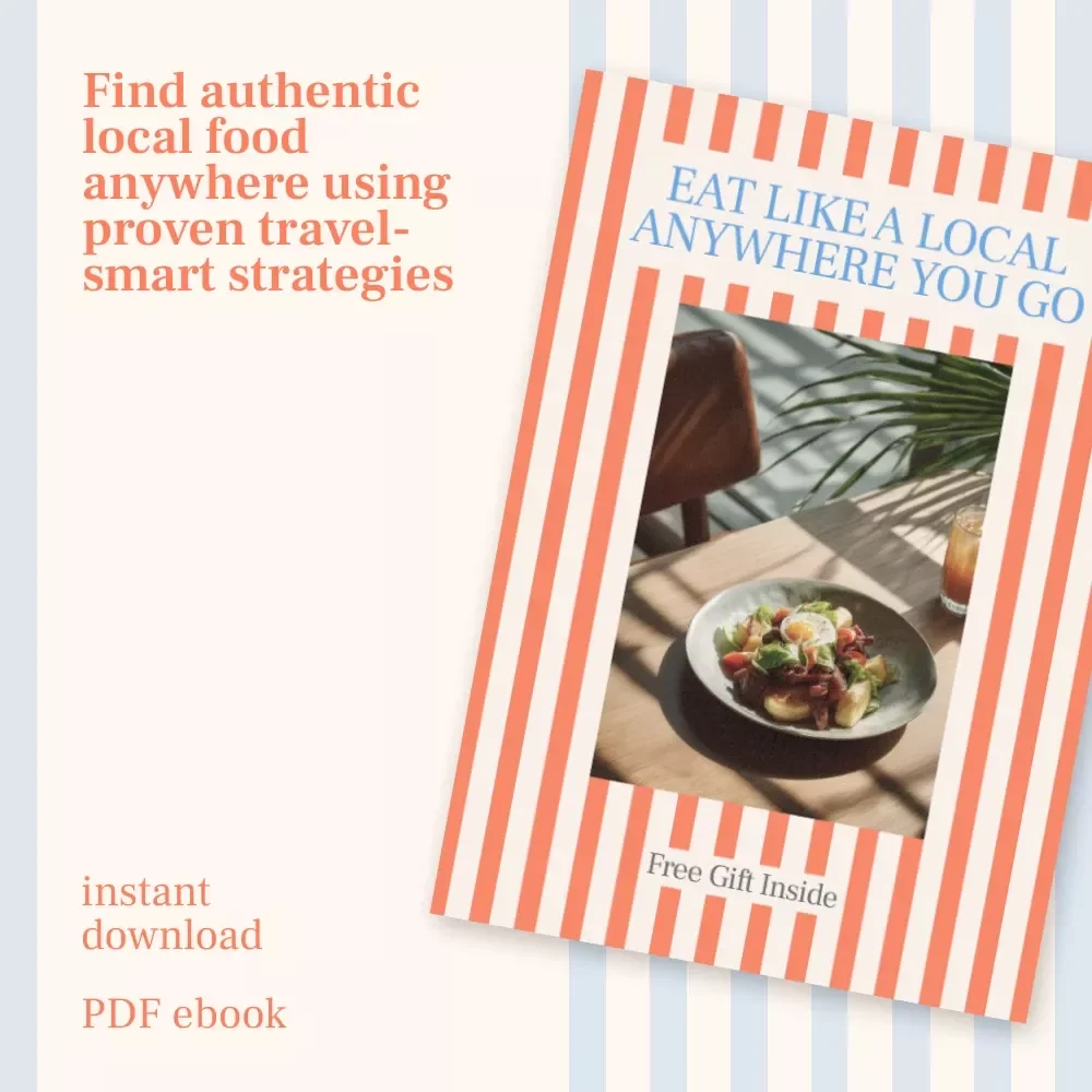 Eat Like a Local Anywhere You Go – Ebook Guide to How to Find Authentic Local Food When Traveling | Travel Food Culture Guide