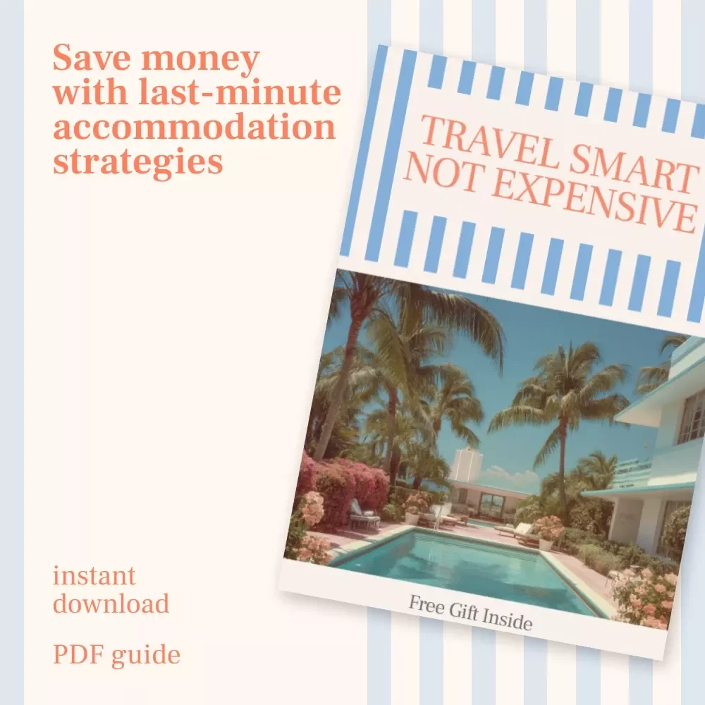 Travel Smart Not Expensive: Ultimate Guide on How to Find Last Minute Accommodation Deals for Budget-Friendly Trips