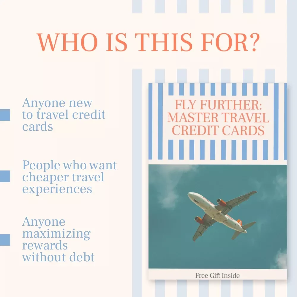Fly Further: Master Travel Credit Cards | Beginner-Friendly Ebook Guide on How to Get Started with Travel Credit Cards, Rewards, Points & Smart Travel Hacking